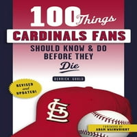 Stvari...Obožavatelji bi trebali znati: što bi navijači Cardinalsa trebali znati i učiniti prije nego što umru