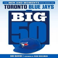 Velika petorka: 50: Toronto Blue jace: ljudi i trenuci koji su napravili Toronto Blue jace