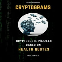 Kriptogrami kriptocitata temeljeni na zdravstvenim citatima-svezak: priručnik za odrasle savršen je poklon za ljubitelje zagonetki